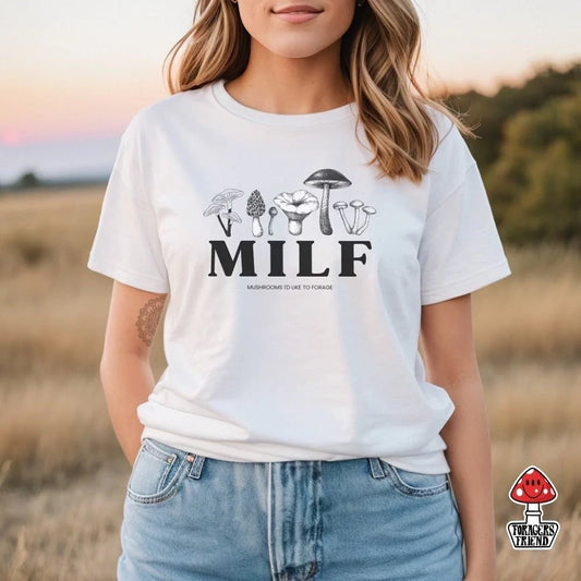 Foragers Friend MILF T-Shirt | Mushrooms I'd Like to Forage | Fungi Grower & Forager Gift | Mushroom Lover Gift