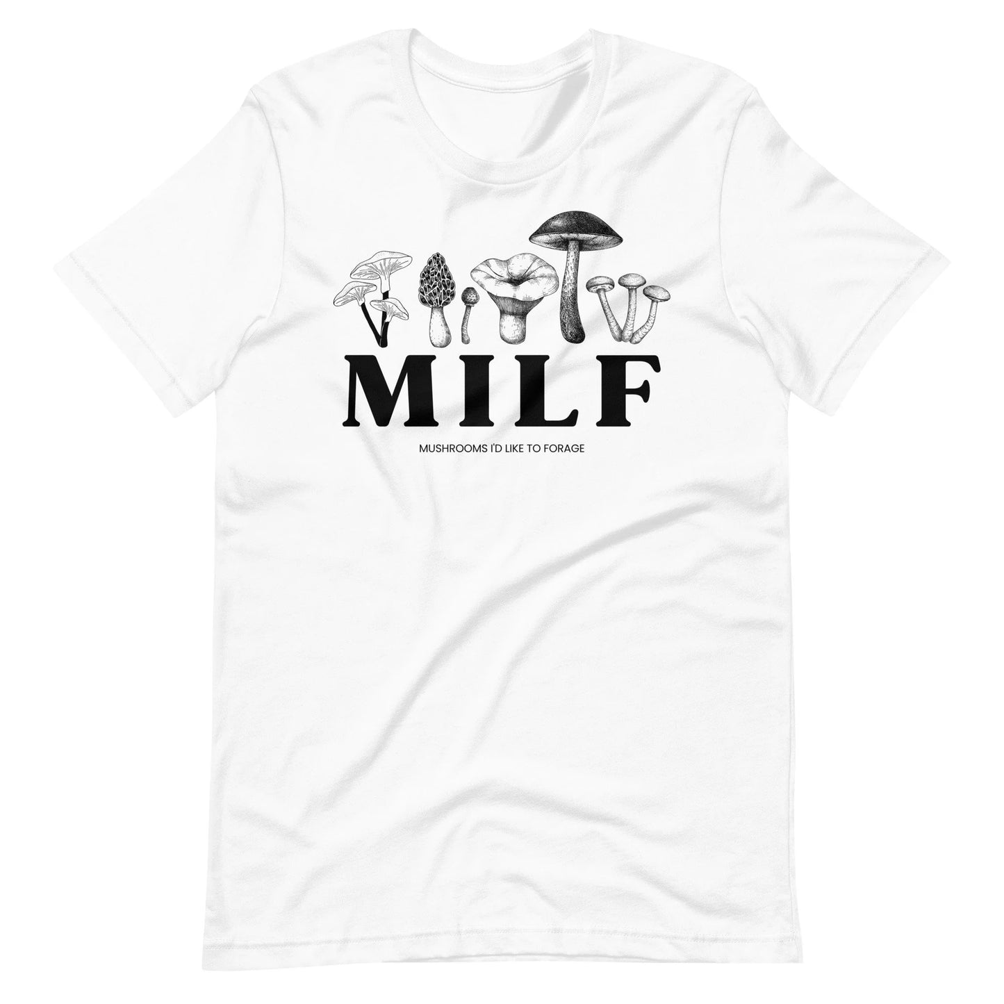 Foragers Friend MILF T-Shirt | Mushrooms I'd Like to Forage | Fungi Grower & Forager Gift | Mushroom Lover Gift